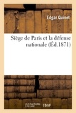 Edgar Quinet - Siège de Paris et la défense nationale.