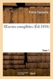 Pierre Corneille - Oeuvres complètes.Tome 1.