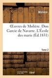  Molière - Oeuvres de Molière. Tome 2. Don Garcie de Navarre. L'École des maris.