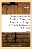  Molière - Oeuvres complètes de Molière. Tome 3. L'École des femmes. La Critique de l'École des femmes.