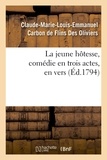 Claude-Marie-Louis-Emmanuel Carbon de Flins Des Oliviers - La jeune hôtesse, comédie en trois actes, en vers.