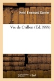  Garnier - Vie de Crillon (5e édition).