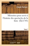 Claude Parfaict - Mémoires pour servir à l'histoire des spectacles de la foire T01.