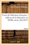 Abel-François Villemain - Cours de littérature française : tableau de la littérature au XVIIIe siècle T04.