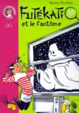 Béatrice Nicodème - Futekati Et Le Fantome.
