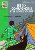 Paul-Jacques Bonzon - Les Six Compagnons Et Le Cigare Volant.