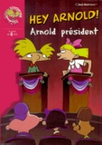 Craig Bartlett - Hé Arnold !  : Arnold président.
