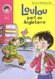 Josette Chicheportiche - Loulou part en Angleterre.