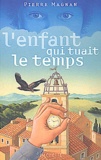 Pierre Magnan - L'Enfant Qui Tuait Le Temps.