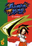 Hiroyuki Takei et Hideki Mitsui - Shaman King Tome 2 : Le combat.