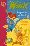  Hachette - Winx Club  : Tome 1, Les pouvoirs de Bloom ; Tome 2, Bienvenue à Magix.