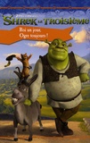 Judy Katschke - Shrek le Troisième  : Roi un jour, Ogre toujours !.