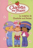 Katherine Quénot - Charlotte aux Fraises Tome 12 : La surprise de Charlotte aux Fraises.