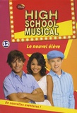 Peter Barsocchini - High School Musical Tome 12 : Le nouvel élève.