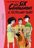 Paul-Jacques Bonzon - Les Six Compagnons  : Les Six Compagnons à Scotland Yard.