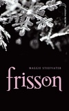Maggie Stiefvater - Saga Frisson 1.