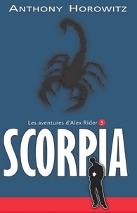 Anthony Horowitz - Alex Rider 5- Scorpia.