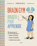 Francine Dries - Brain Gym - Bouger pour appendre.