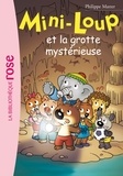 Philippe Matter - Mini-Loup Tome 21 : Mini-Loup et la grotte mystérieuse.