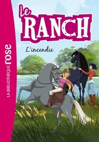 Christelle Chatel - Le ranch Tome 9 : L'incendie.
