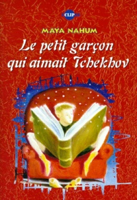 Maya Nahum-Valensi - Le petit garçon qui aimait Tchekhov.