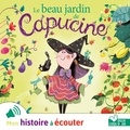 Audrey Bouquet et Fabien Ockto Lambert - Le beau jardin de Capucine.