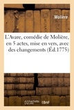  Molière et Gabriel Mailhol - L'Avare, comédie de Molière, en 5 actes, mise en vers, avec des changements, par M. Mailhol.