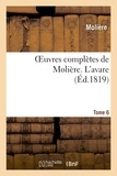  Molière - Oeuvres complètes de Molière. Tome 6 L'avare.