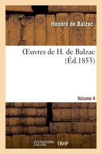Honoré de Balzac - Oeuvres de H. de Balzac. Vol. 4.