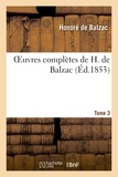 Honoré de Balzac - Oeuvres complètes de H. de Balzac. T3.