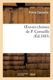 Pierre Corneille - Oeuvres choisies de P. Corneille - (édition 1883).