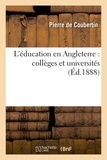 Pierre de Coubertin - L'éducation en Angleterre : collèges et universités.