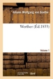 Johann Wolfgang Von Goethe - Werther. Volume 1 (éd 1833).