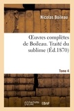 Nicolas Boileau - Oeuvres complètes de Boileau - Tome 4, Traité du sublime.