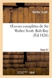 Walter Scott - Oeuvres complètes de Sir Walter Scott. Tome 21 Rob Roy. T2.