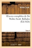 Walter Scott - Oeuvres complètes de Sir Walter Scott. Tome 4 Ballades.