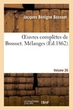 Jacques Bénigne Bossuet - Oeuvres complètes de Bossuet. Vol. 26 Mélanges.