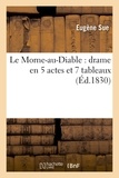 Eugène Sue - Le Morne-au-Diable : drame en 5 actes et 7 tableaux.