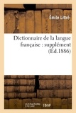 Emile Littré - Dictionnaire de la langue française : supplément.