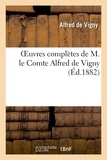 Alfred de Vigny - Oeuvres complètes de M. le Comte Alfred de Vigny. Théâtre.
