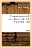 Alfred de Vigny - Oeuvres complètes de M. le Comte Alfred de Vigny. Cinq mars ou une conjuration sous Louis XIII,2.