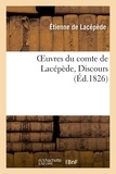 Étienne Lacépède (de) - Oeuvres du comte de Lacépède, Discours.