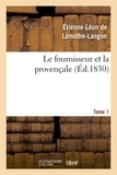 Etienne-Léon de Lamothe-Langon - Le fournisseur et la provençale. Tome 1.