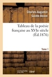 Charles-Augustin Sainte-Beuve - Tableau de la poésie française au XVIe siècle.Tome 1.