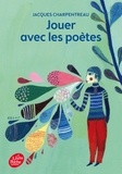 Jacques Charpentreau - Jouer avec les poètes - 200 poèmes-jeux inédits de 65 poètes contemporains.