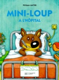 Philippe Matter - Mini-Loup  : Mini-Loup à l'hôpital.