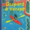 Anne Gutman et Georg Hallensleben - Les catastrophes de Gaspard et Lisa Tome 1 : Gaspard à Venise.