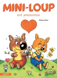 Philippe Matter - Mini-Loup  : Mini-Loup est amoureux.