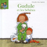 Fanny Joly et Roser Capdevila - Gudule et les bébêtes.