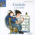 Fanny Joly et Roser Capdevila - Gudule a un bébé.